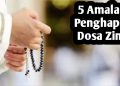 5 Amalan untuk Menghapus Dosa Zina