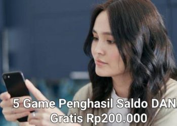 Asli Legit, 5  Game Penghasil Saldo DANA Gratis Rp200.000