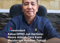 Ketua DPRD Juli Hartono: Reses Adalah Cara Kami Mendengar Keluhan Rakyat Tanpa Sekat Formalitas